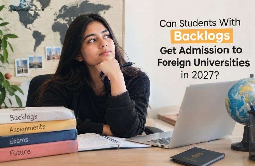 Can Students With Backlogs Get Admission to Foreign Universities in 2027?